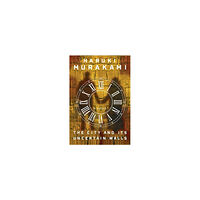 Haruki Murakami The City and Its Uncertain Walls (inbunden, eng)