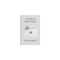 Selma Lagerlöf A Book for Christmas (inbunden, eng)