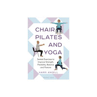 Bloomsbury Publishing PLC Chair Pilates and Yoga (häftad, eng)