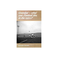 DB Publishing Grandad - What Was Football Like in the 1960s? (häftad, eng)