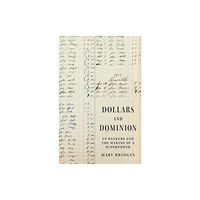 Princeton University Press Dollars and Dominion (inbunden, eng)