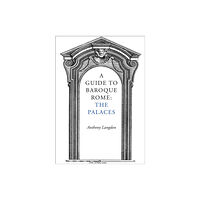 Pallas Athene Publishers A Guide to Baroque Rome: The Palaces (häftad, eng)