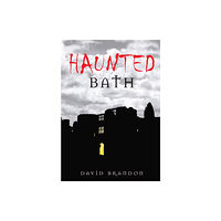 The History Press Ltd Haunted Bath (häftad, eng)