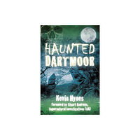 The History Press Ltd Haunted Dartmoor (häftad, eng)