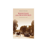 The History Press Ltd Wanstead and Woodford (häftad, eng)