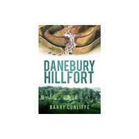 The History Press Ltd Danebury Hillfort (häftad, eng)