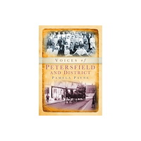The History Press Ltd Voices of Petersfield and District (häftad, eng)