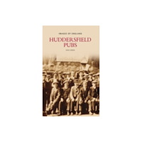 The History Press Ltd Huddersfield Pubs (häftad, eng)