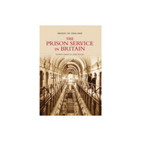 The History Press Ltd The Prison Service in Britain (häftad, eng)