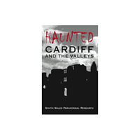 The History Press Ltd Haunted Cardiff and the Valleys (häftad, eng)