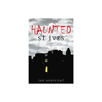 The History Press Ltd Haunted St Ives (häftad, eng)