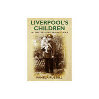 The History Press Ltd Liverpool's Children in the Second World War (häftad, eng)
