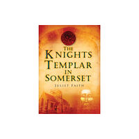 The History Press Ltd The Knights Templar in Somerset (häftad, eng)