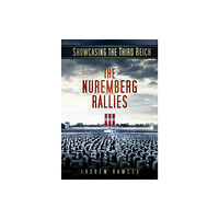 The History Press Ltd Showcasing the Third Reich: The Nuremberg Rallies (häftad, eng)