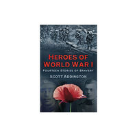 The History Press Ltd Heroes of World War I (häftad, eng)