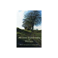Nonsuch Publishing Ancient Trackways of Wessex (häftad, eng)