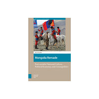 Amsterdam University Press Mongolia Remade (inbunden, eng)