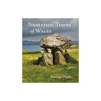 Fircone Books Ltd Neolithic Tombs of Wales (häftad, eng)