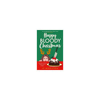 Jo Middleton Happy Bloody Christmas (häftad, eng)