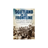 The History Press Ltd Scotland on the Frontline (häftad, eng)