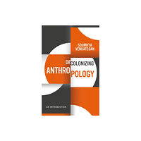 John Wiley And Sons Ltd Decolonizing Anthropology (häftad, eng)