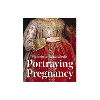 Paul Holberton Publishing Ltd Portraying Pregnancy: from Holbein to Social Media (häftad, eng)