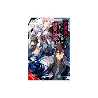 Little, Brown & Company I Got a Cheat Skill in Another World and Became Unrivaled in the Real World, Too, Vol. 6 (light novel) (häftad, eng)