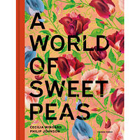 Cecilia Wingård A World of Sweet Peas (bok, halvklotband, eng)