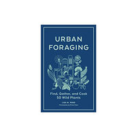 Workman Publishing Urban Foraging (inbunden, eng)