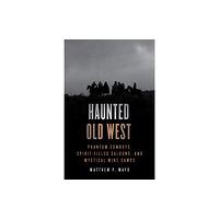 Rowman & littlefield Haunted Old West (häftad, eng)