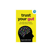 Pearson Education Limited Trust your Gut: Go with your intuition and make better choices (häftad, eng)