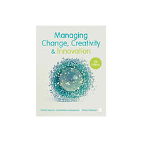 Sage Publications Ltd Managing Change, Creativity and Innovation (häftad, eng)