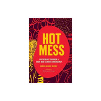 Fernwood Publishing Co Ltd Hot Mess (häftad, eng)