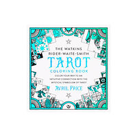 Watkins Media Limited The Watkins Rider-Waite-Smith Tarot Coloring Book (häftad, eng)