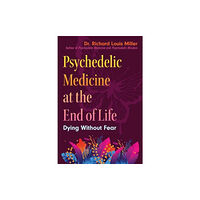 Inner Traditions Bear and Company Psychedelic Medicine at the End of Life (häftad, eng)