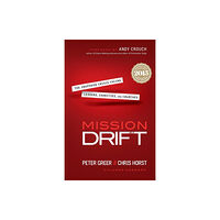 Baker publishing group Mission Drift – The Unspoken Crisis Facing Leaders, Charities, and Churches (häftad, eng)