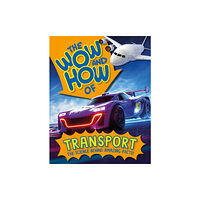 Hachette Children's Group The Wow and How of Transport (häftad, eng)