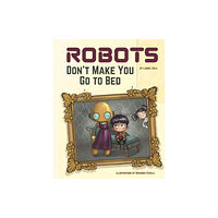 Familius LLC Robots Don't Make You Go to Bed (inbunden, eng)