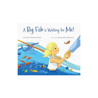 Starfish Bay Publishing Pty Ltd A Big Fish is Waiting for Me! (inbunden, eng)
