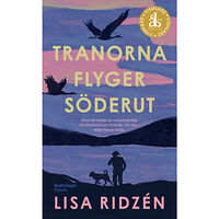 Lisa Ridzén Tranorna flyger söderut (pocket)