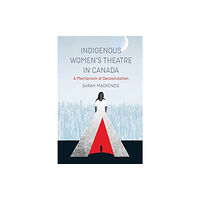 Fernwood Publishing Co Ltd Indigenous Women's Theatre in Canada (häftad, eng)