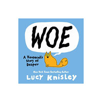 Random House USA Inc Woe: A Housecat's Story of Despair (inbunden, eng)