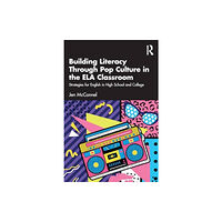 Taylor & francis ltd Building Literacy Through Pop Culture in the ELA Classroom (häftad, eng)