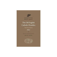 Harvard university press The Old English Catholic Homilies (inbunden, eng)