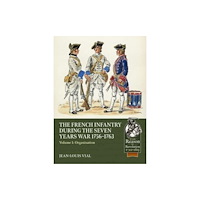 Helion & Company French Infantry During the Seven Years War 1756-1763 (häftad, eng)