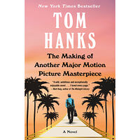 Tom Hanks The Making of Another Major Motion Picture Masterpiece: A novel (häftad, eng)