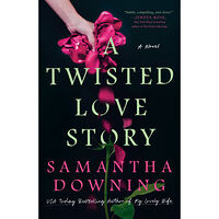 Samantha Downing A Twisted Love Story (häftad, eng)