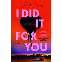 Amy Engel I Did It For You: A Novel (häftad, eng)