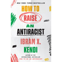 Ibram X. Kendi How to Raise an Antiracist (häftad, eng)