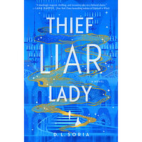 D. L. Soria Thief Liar Lady: A Novel (häftad, eng)